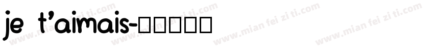 je t’aimais字体转换